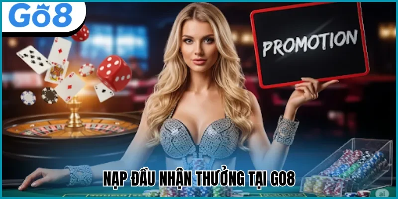 Nạp lần đầu tại Go8 nhận thưởng